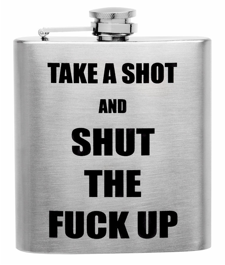 Shut The Fuck Up Hip Flask - 6oz.